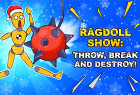 Ragdoll Show - Throw, Break and Destroy!