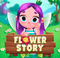 Flower Story